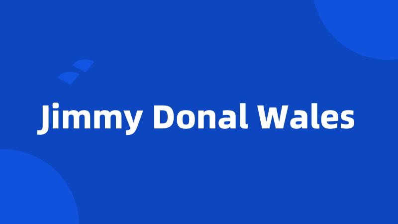 Jimmy Donal Wales