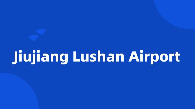 Jiujiang Lushan Airport