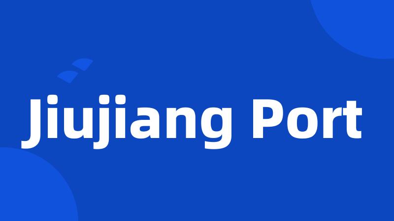 Jiujiang Port