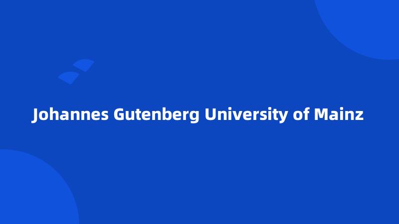 Johannes Gutenberg University of Mainz