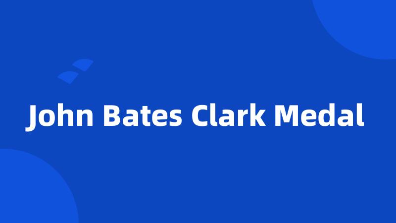 John Bates Clark Medal