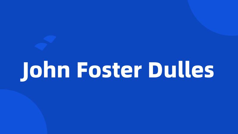 John Foster Dulles