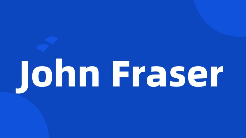 John Fraser