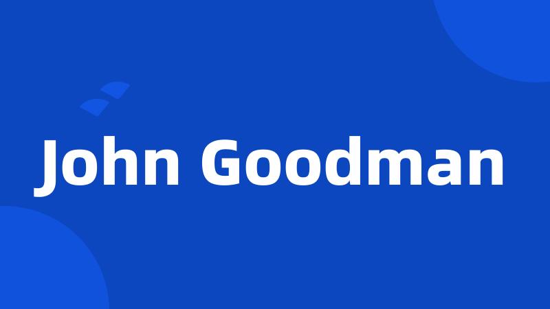 John Goodman