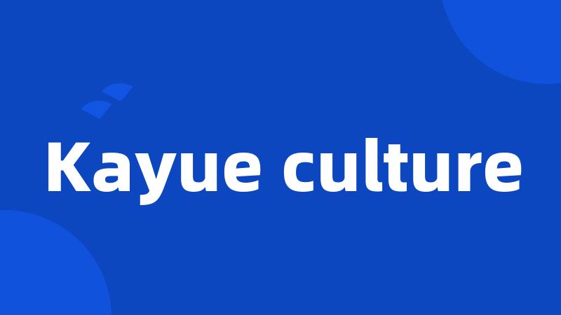 Kayue culture