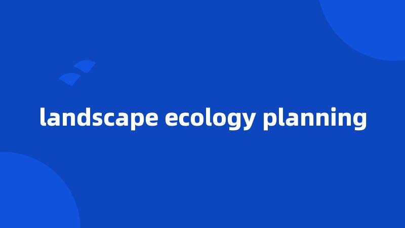 landscape ecology planning