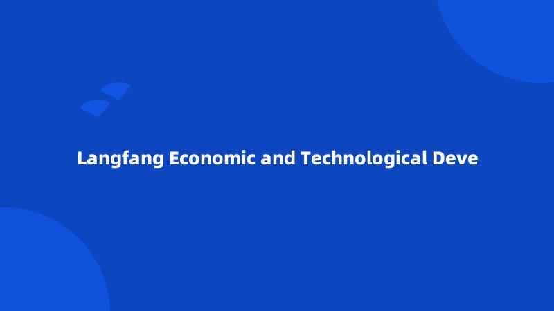 Langfang Economic and Technological Deve