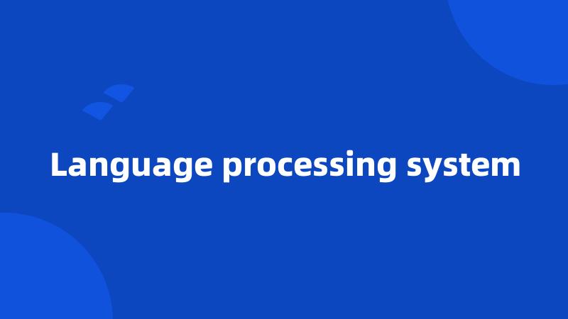 Language processing system