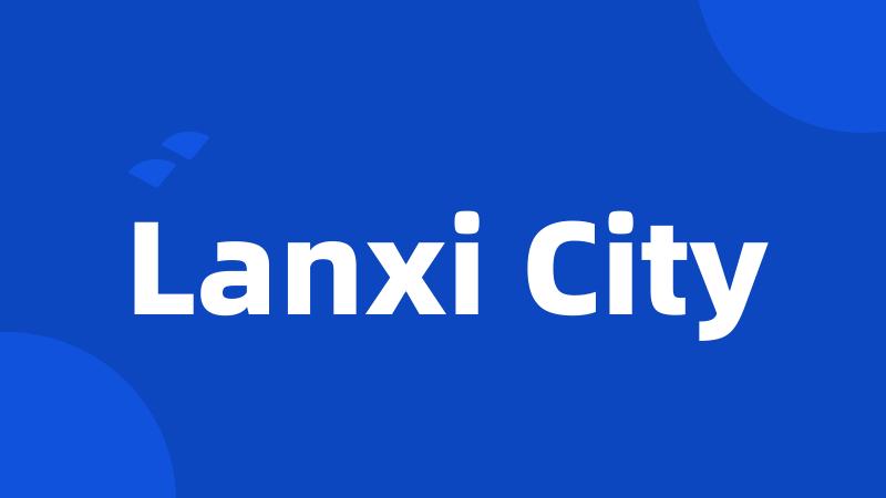 Lanxi City