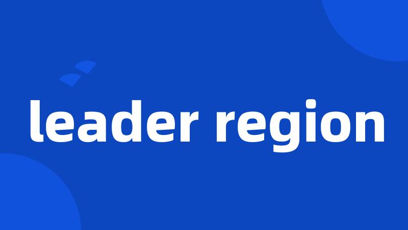 leader region