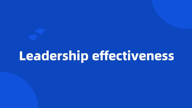 Leadership effectiveness