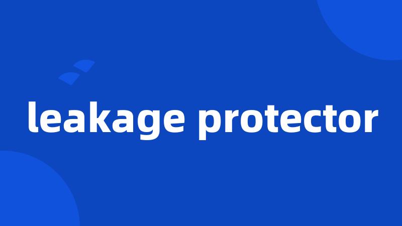 leakage protector