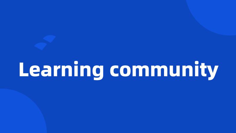 Learning community