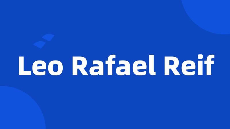 Leo Rafael Reif