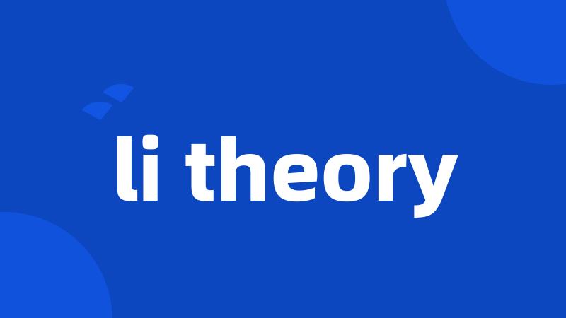 li theory