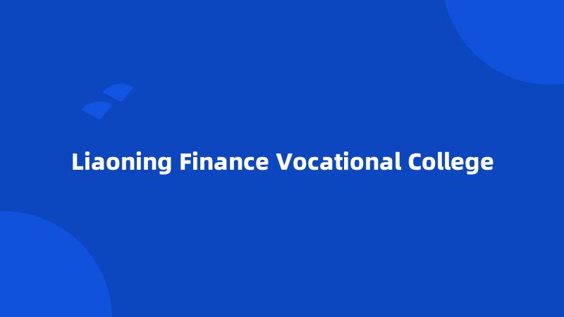 Liaoning Finance Vocational College