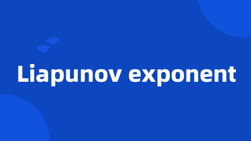 Liapunov exponent