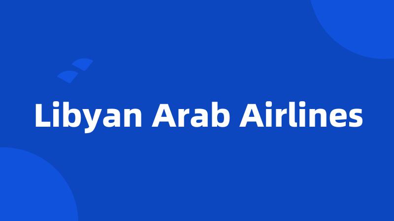 Libyan Arab Airlines