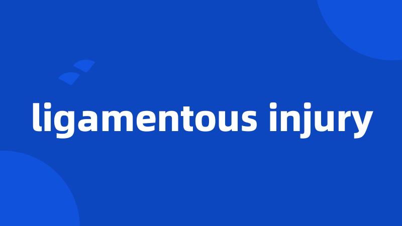 ligamentous injury