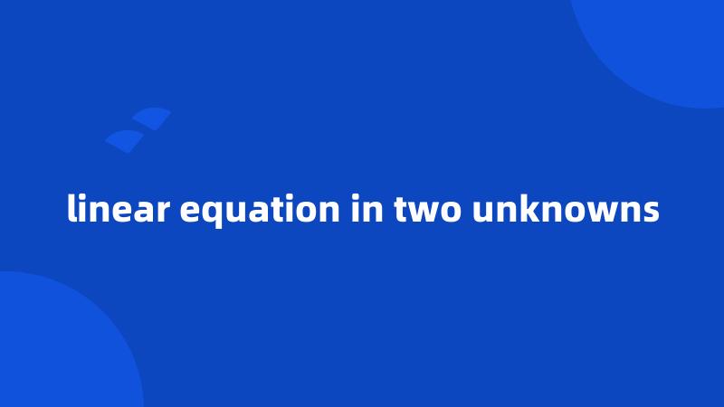 linear equation in two unknowns