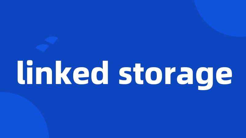 linked storage