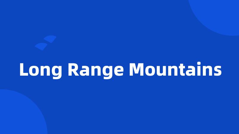 Long Range Mountains