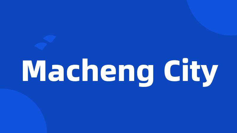 Macheng City