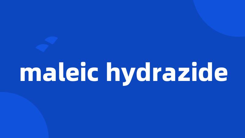 maleic hydrazide