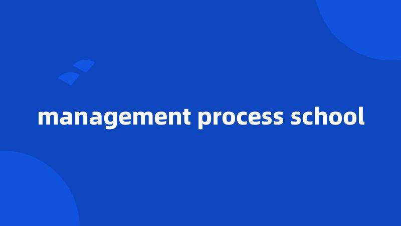 management process school