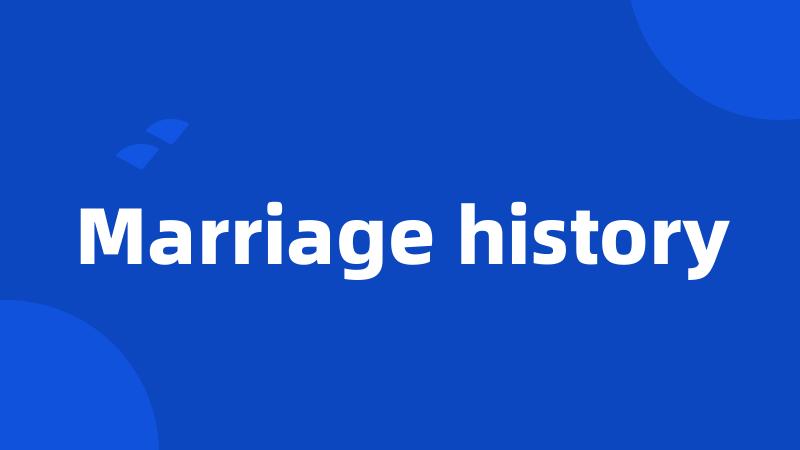 Marriage history