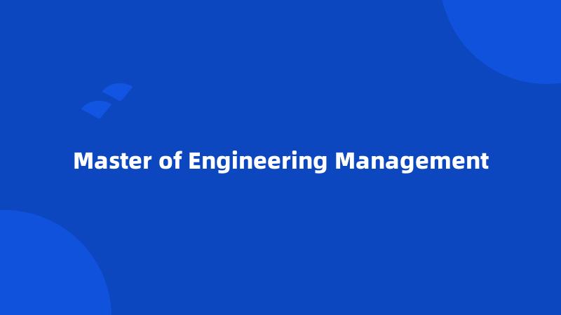 Master of Engineering Management