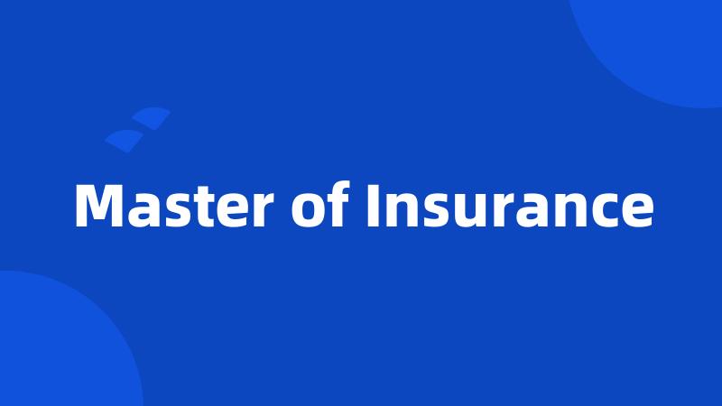 Master of Insurance