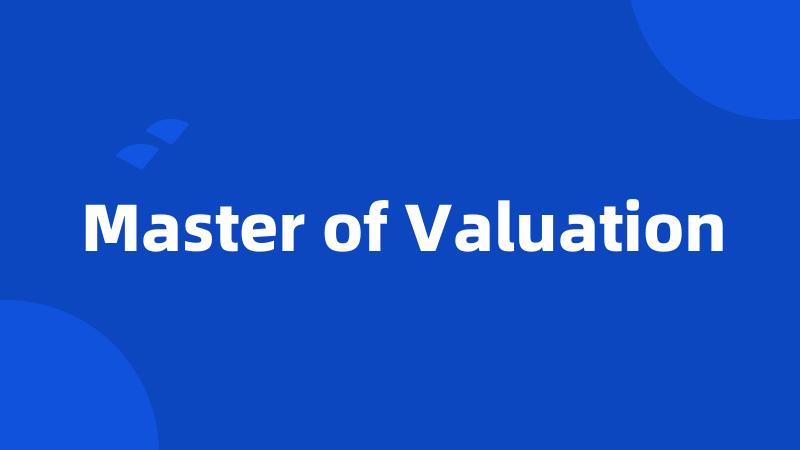 Master of Valuation