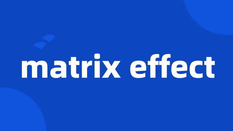 matrix effect