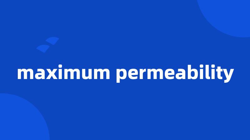 maximum permeability