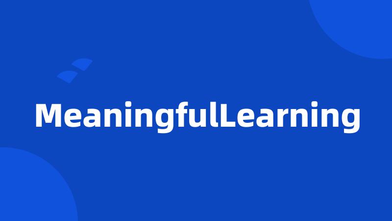 MeaningfulLearning