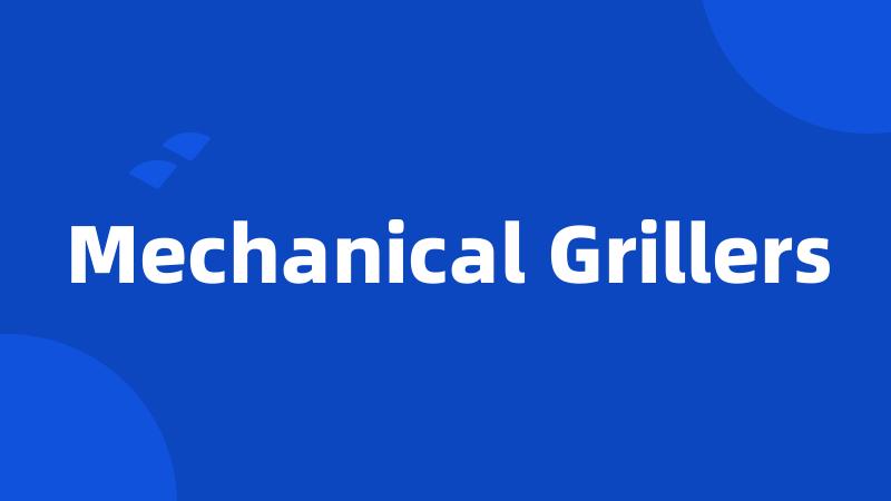 Mechanical Grillers