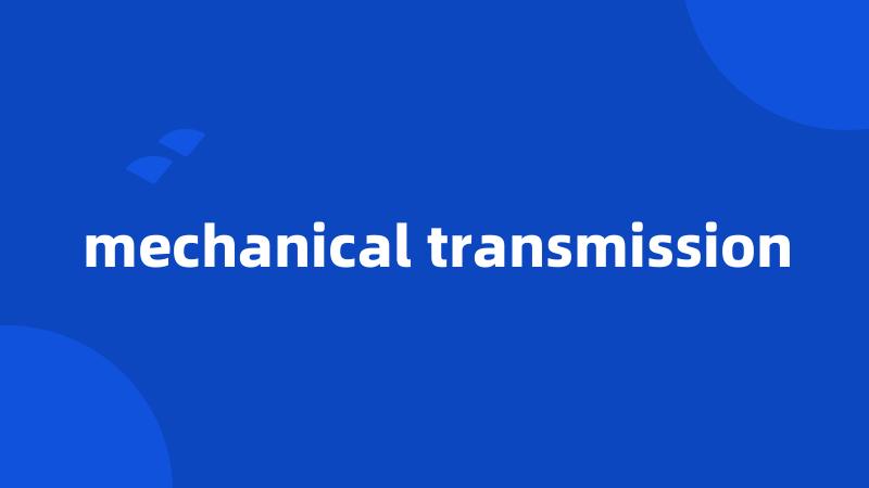 mechanical transmission