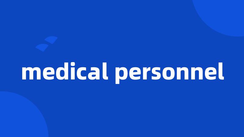 medical personnel