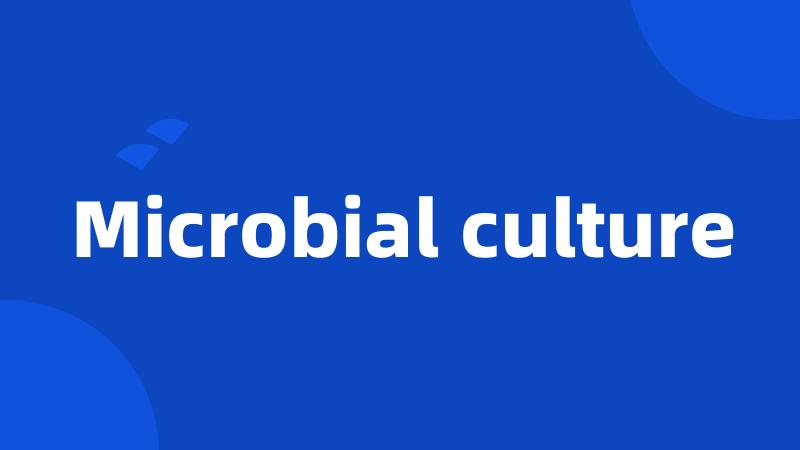 Microbial culture