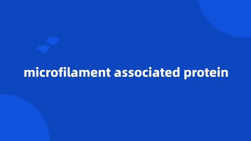 microfilament associated protein