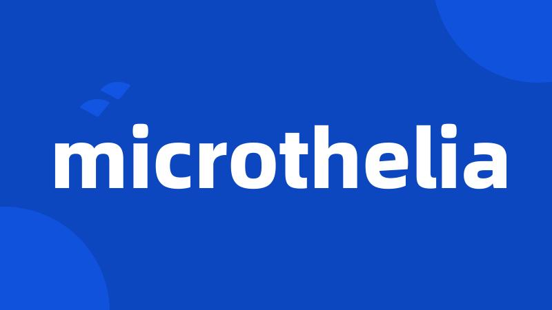 microthelia