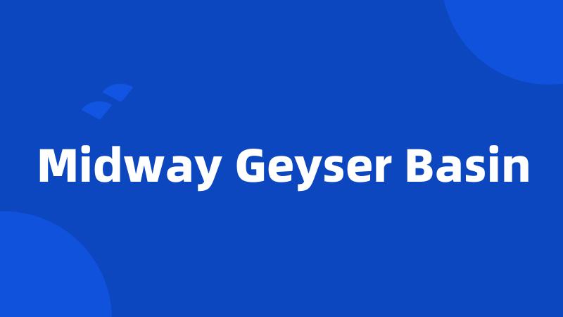 Midway Geyser Basin