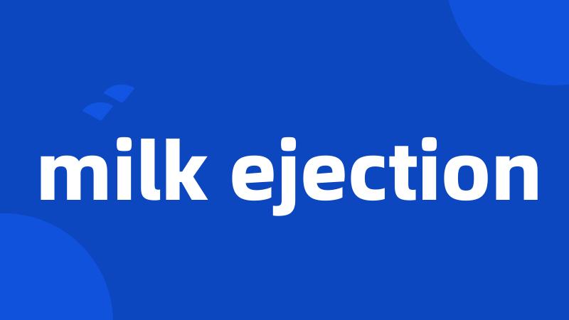 milk ejection