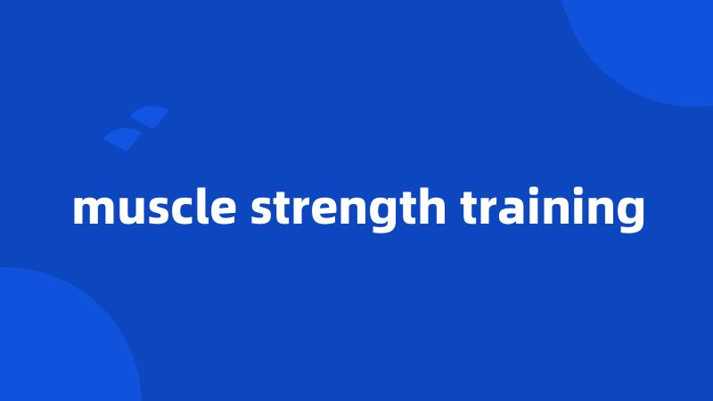 muscle strength training