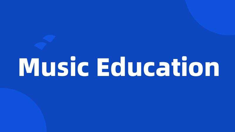 Music Education