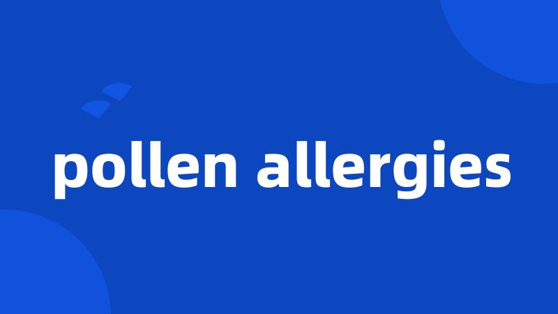 pollen allergies