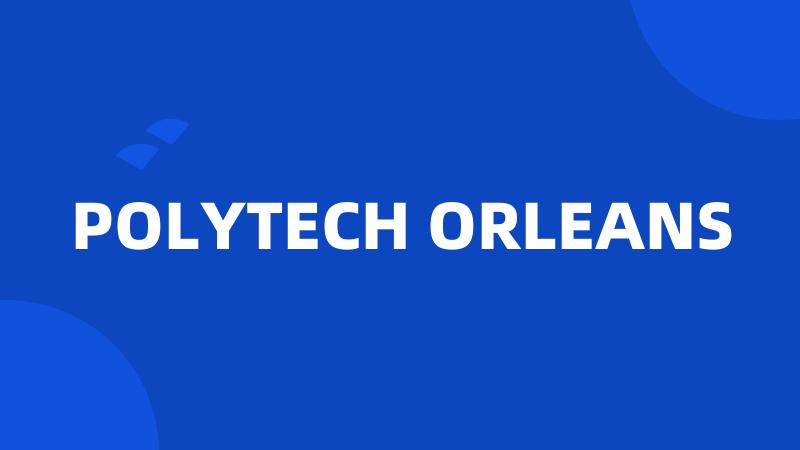 POLYTECH ORLEANS