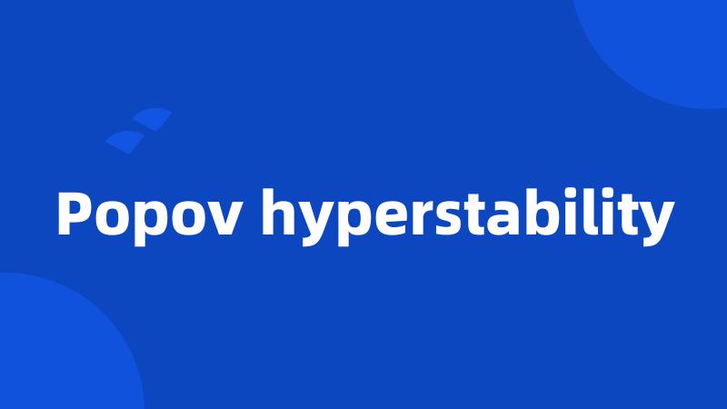 Popov hyperstability