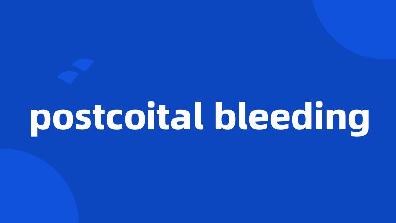 postcoital bleeding